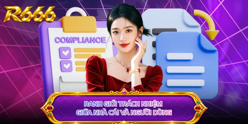 Ranh giới trách nhiệm giữa nhà cái và người dùng