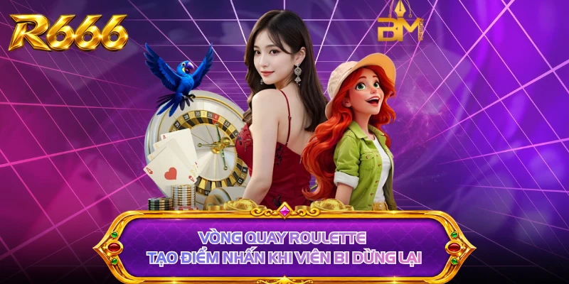 Vòng quay roulette tạo điểm nhấn khi viên bi dừng lại